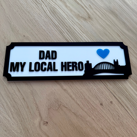Dad My Local Hero Acrylic Sign | Tyne Bridge Newcastle Gift | Father’s Day Geordie Plaque | Handmade North East Dad Sign | UK Home Decor